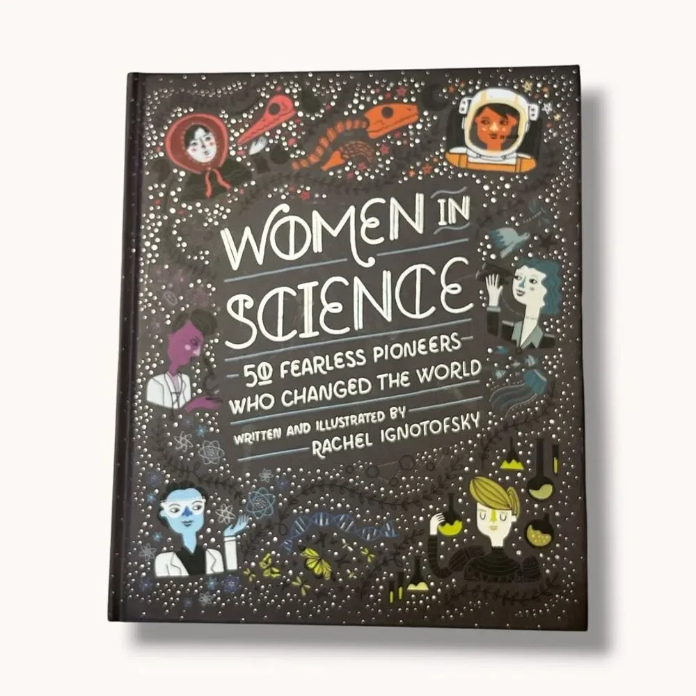 Women in Science 50 Fearless Pioneers Rachel Ignotofsky Hardcover